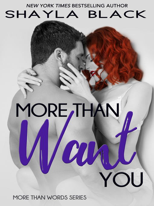 Title details for More Than Want You (More Than Words Series--Book 1) by Shayla Black - Available